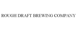ROUGH DRAFT BREWING COMPANY trademark