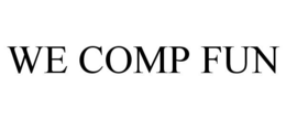 WE COMP FUN trademark