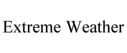 EXTREME WEATHER trademark