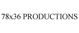 78X36 PRODUCTIONS trademark