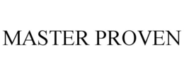 MASTER PROVEN trademark