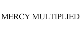 MERCY MULTIPLIED trademark