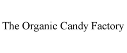 THE ORGANIC CANDY FACTORY trademark