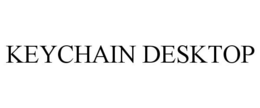 KEYCHAIN DESKTOP trademark