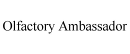 OLFACTORY AMBASSADOR trademark