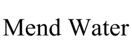 MEND WATER trademark
