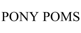 PONY POMS trademark