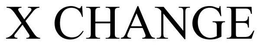 X CHANGE trademark