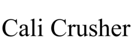 CALI CRUSHER trademark