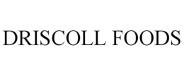 DRISCOLL FOODS trademark