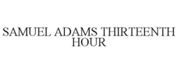 SAMUEL ADAMS THIRTEENTH HOUR trademark