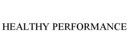 HEALTHY PERFORMANCE trademark