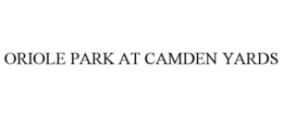 ORIOLE PARK AT CAMDEN YARDS trademark