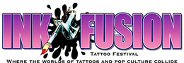 INK FUSION TATTOO FESTIVAL WHERE THE WORLDS OF TATTOOS AND POP CULTURE COLLIDE trademark