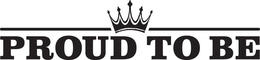 PROUD TO BE trademark
