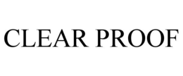 CLEAR PROOF trademark