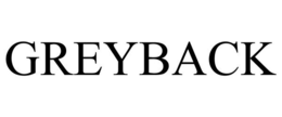 GREYBACK trademark