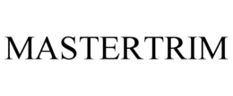 MASTERTRIM trademark