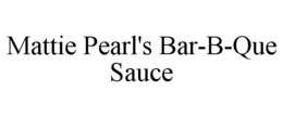 MATTIE PEARL'S BAR-B-QUE SAUCE trademark