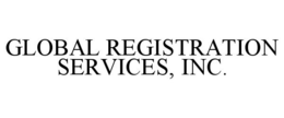 GLOBAL REGISTRATION SERVICES, INC. trademark