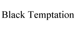 BLACK TEMPTATION trademark