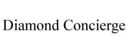 DIAMOND CONCIERGE trademark