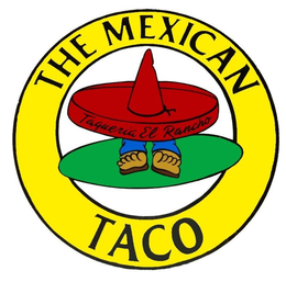 THE MEXICAN TACO TAQUERIA EL RANCHO trademark