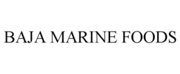 BAJA MARINE FOODS trademark