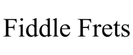 FIDDLE FRETS trademark