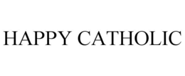 HAPPY CATHOLIC trademark