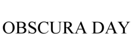 OBSCURA DAY trademark