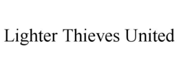 LIGHTER THIEVES UNITED trademark