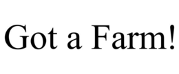 GOT A FARM! trademark