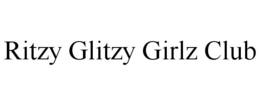 RITZY GLITZY GIRLZ CLUB trademark