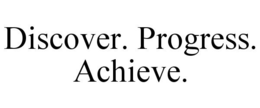 DISCOVER. PROGRESS. ACHIEVE. trademark