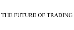 THE FUTURE OF TRADING trademark