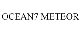 OCEAN7 METEOR trademark