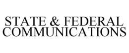 STATE & FEDERAL COMMUNICATIONS trademark