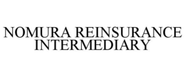 NOMURA REINSURANCE INTERMEDIARY trademark