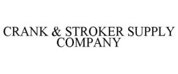 CRANK & STROKER SUPPLY COMPANY trademark