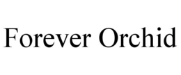 FOREVER ORCHID trademark