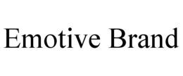 EMOTIVE BRAND trademark