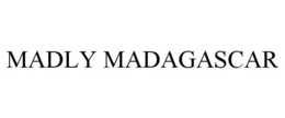 MADLY MADAGASCAR trademark