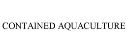 CONTAINED AQUACULTURE trademark