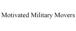 MOTIVATED MILITARY MOVERS trademark