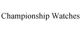 CHAMPIONSHIP WATCHES trademark