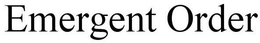 EMERGENT ORDER trademark
