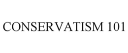 CONSERVATISM 101 trademark