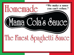 MAMA COLA'S SAUCE HOMEMADE THE FINEST SPAGHETTI SAUCE "WE MAKE A SAUCE YOU CAN'T REFUSE" trademark