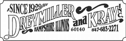 SINCE 1929 DREYMILLER AND KRAY INC. HAMPSHIRE ILLINOIS 60140 847-683-2271 trademark